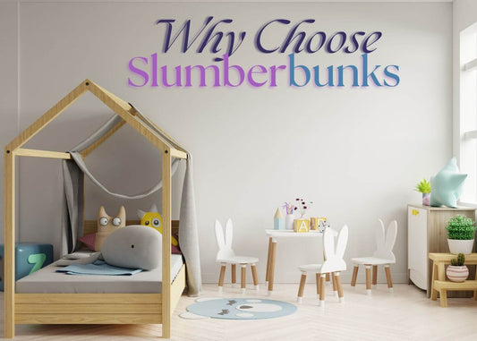 Why Choose Slumberbunks?